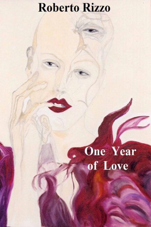 Cover of the book One year of love by Roberto Rizzo, Roberto Rizzo