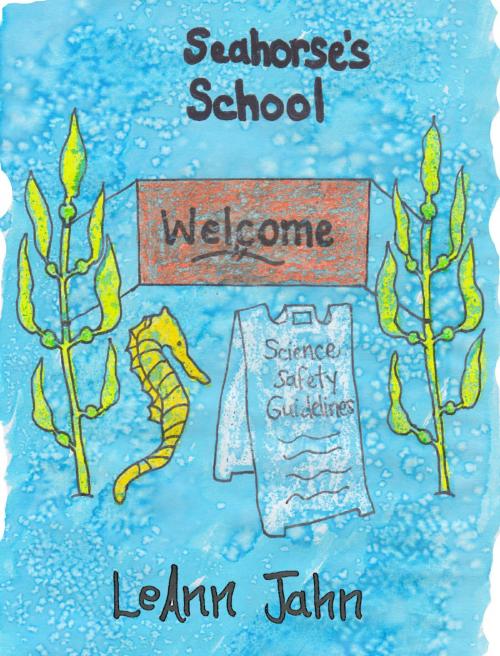 Cover of the book Seahorse's School by LeAnn Jahn, LeAnn Jahn