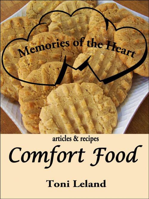 Cover of the book Memories of the Heart: Comfort Food by Toni Leland, Toni Leland