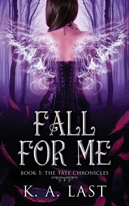 Cover of the book Fall For Me by K. A. Last, K. A. Last