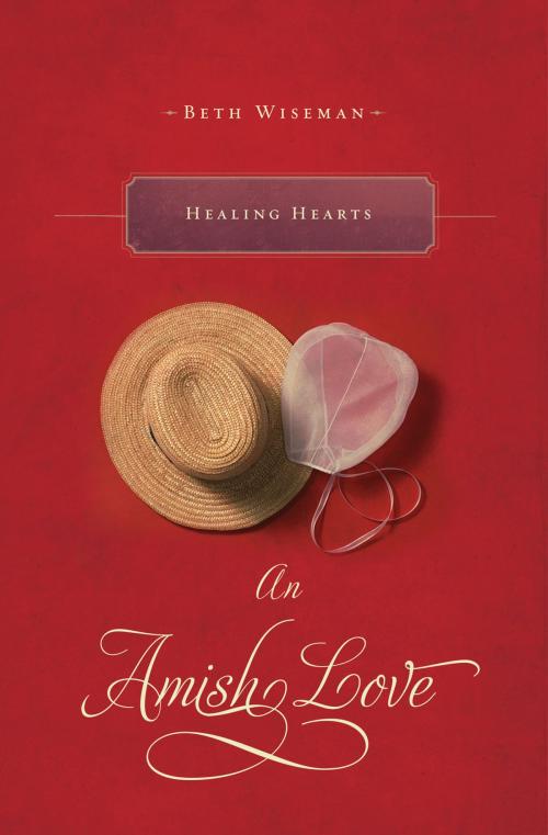 Cover of the book Healing Hearts by Beth Wiseman, Thomas Nelson