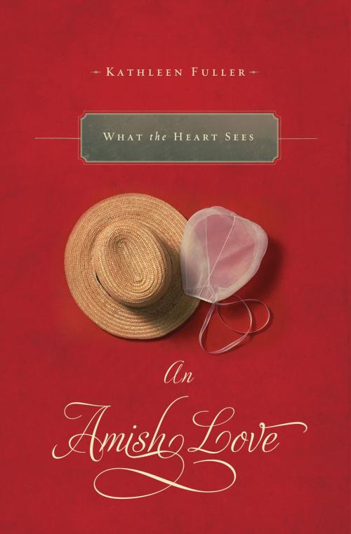 Cover of the book What the Heart Sees by Kathleen Fuller, Thomas Nelson