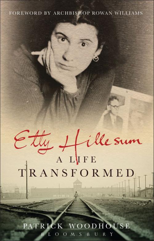 Cover of the book Etty Hillesum: A Life Transformed by (The Revd Canon) Patrick Woodhouse, Bloomsbury Publishing