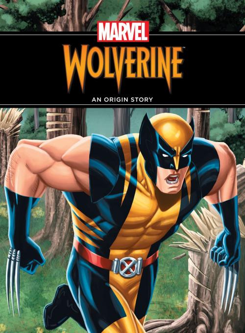 Cover of the book The Unstoppable Wolverine by Marvel Press, Disney Book Group