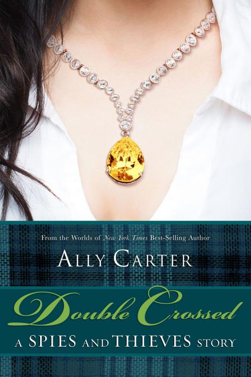Cover of the book Double Crossed by Ally Carter, Disney Book Group