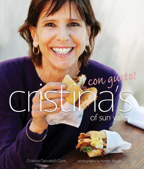 Cover of the book Cristina's of Sun Valley Con Gusto! by Cristina Cook, Gibbs Smith