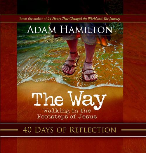 Cover of the book The Way: 40 Days of Reflection by Adam Hamilton, Abingdon Press