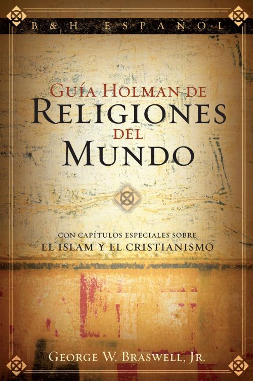 Cover of the book Guía Holman de Religiones del Mundo by George Braswell, B&H Publishing Group