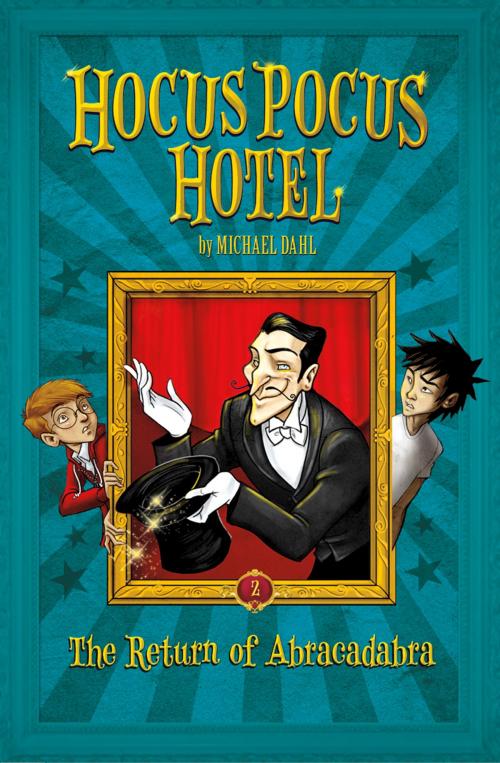 Cover of the book The Return of Abracadabra (Hocus Pocus Hotel 2) by Michael Dahl, Capstone