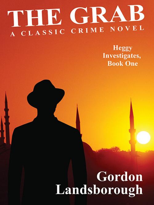 Cover of the book The Grab: A Classic Crime Novel by Gordon Landsborough, Wildside Press LLC