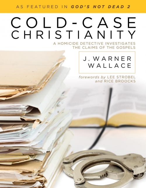 Cover of the book Cold-Case Christianity by J. Warner Wallace, David C. Cook