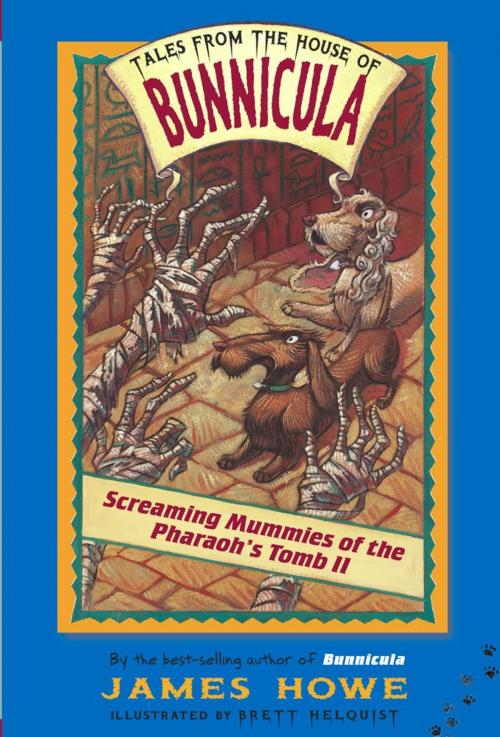 Cover of the book Screaming Mummies of the Pharaoh's Tomb II by James Howe, Atheneum Books for Young Readers