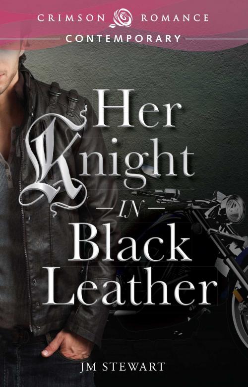 Cover of the book Her Knight in Black Leather by JM Stewart, Crimson Romance
