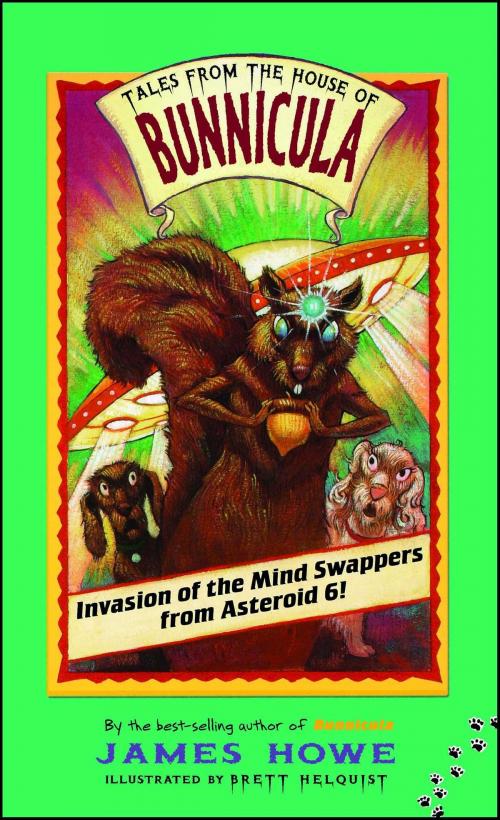 Cover of the book Invasion of the Mind Swappers from Asteroid 6! by James Howe, Atheneum Books for Young Readers