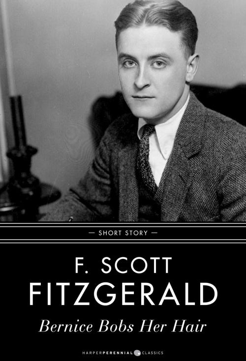 Cover of the book Bernice Bobs Her Hair by F. Scott Fitzgerald, HarperPerennial Classics