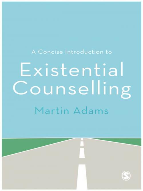 Cover of the book A Concise Introduction to Existential Counselling by Martin Adams, SAGE Publications