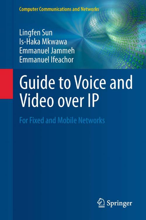 Cover of the book Guide to Voice and Video over IP by Lingfen Sun, Is-Haka Mkwawa, Emmanuel Jammeh, Emmanuel Ifeachor, Springer London