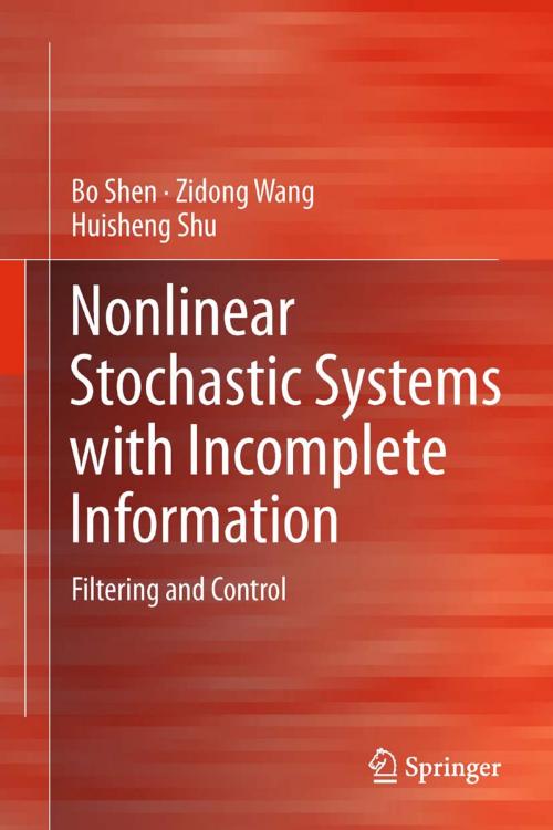 Cover of the book Nonlinear Stochastic Systems with Incomplete Information by Zidong Wang, Bo Shen, Huisheng Shu, Springer London