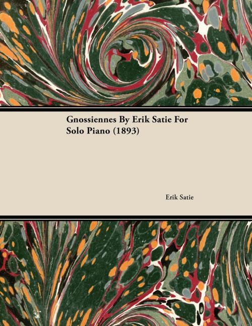 Cover of the book Gnossiennes by Erik Satie for Solo Piano (1893) by Erik Satie, Read Books Ltd.