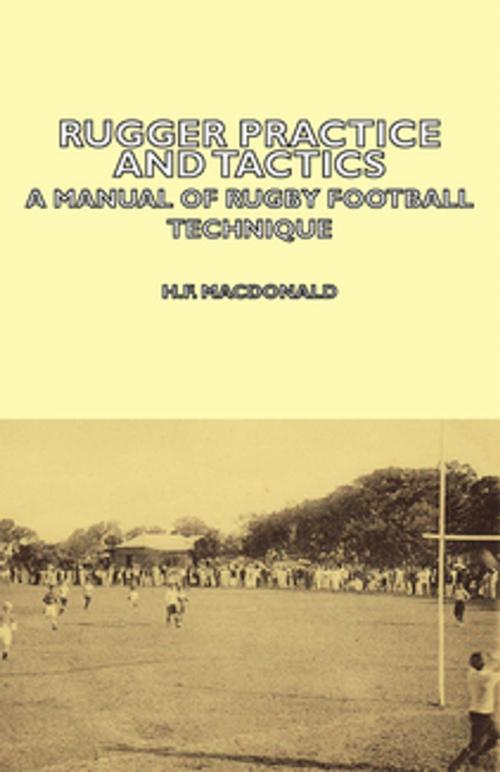 Cover of the book Rugger Practice and Tactics - A Manual of Rugby Football Technique by H. F. MacDonald, Read Books Ltd.