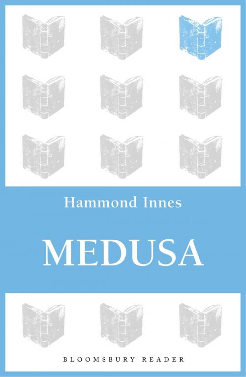 Cover of the book Medusa by Hammond Innes, Bloomsbury Publishing