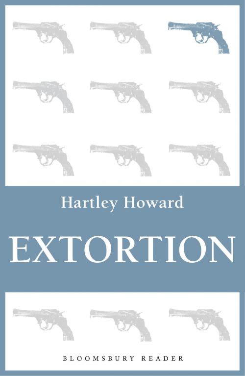 Cover of the book Extortion by Hartley Howard, Bloomsbury Publishing