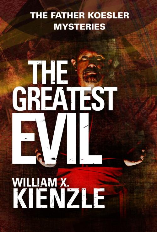 Cover of the book The Greatest Evil by William Kienzle, Andrews McMeel Publishing, LLC