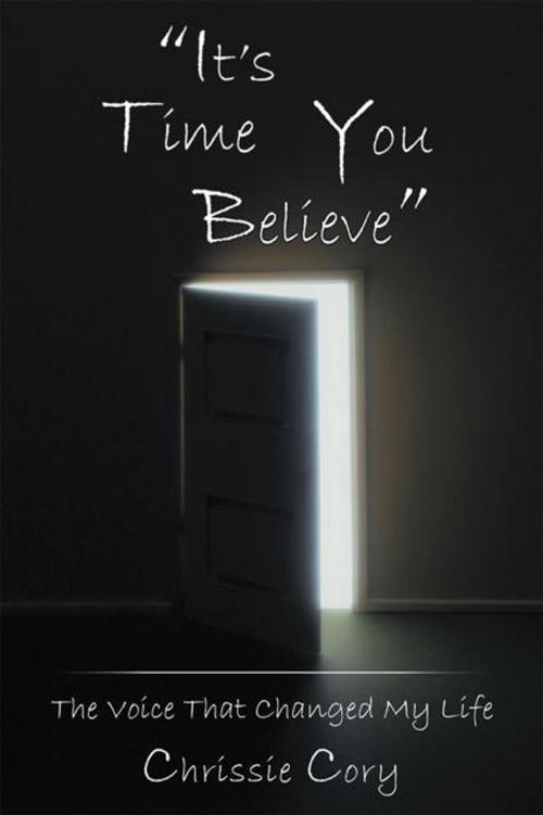 Cover of the book "It’S Time You Believe" by Chrissie Cory, WestBow Press