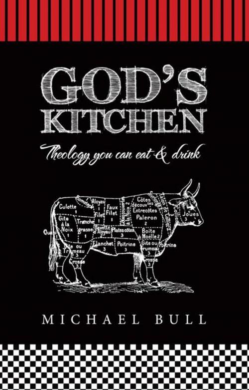 Cover of the book God's Kitchen by Michael Bull, WestBow Press