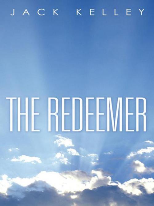 Cover of the book The Redeemer by Jack Kelley, WestBow Press