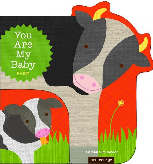 Cover of the book You Are My Baby: Farm by Lorena Siminovich, Chronicle Books LLC