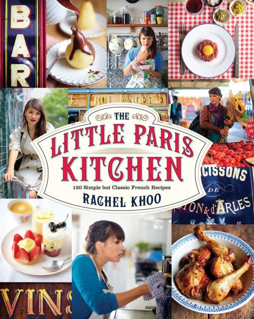 Cover of the book The Little Paris Kitchen by Rachel Khoo, Chronicle Books LLC