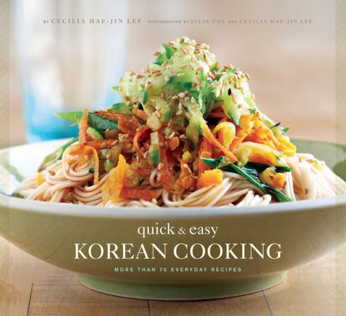 Cover of the book Quick & Easy Korean Cooking by Cecilia Hae-Jin Lee, Chronicle Books LLC