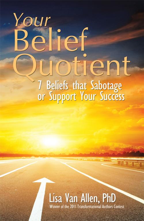 Cover of the book Your Belief Quotient by Lisa Van Allen PhD, Balboa Press