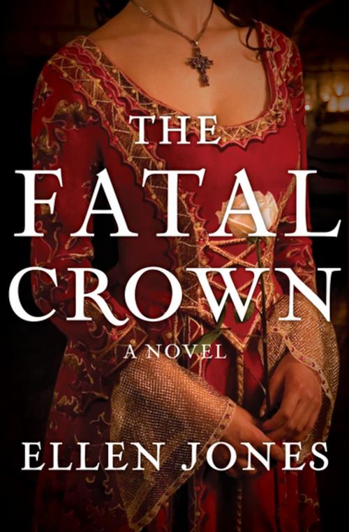 Cover of the book The Fatal Crown by Ellen Jones, Open Road Media