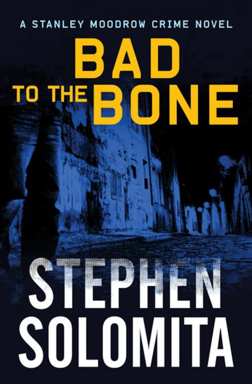 Cover of the book Bad to the Bone by Stephen Solomita, MysteriousPress.com/Open Road