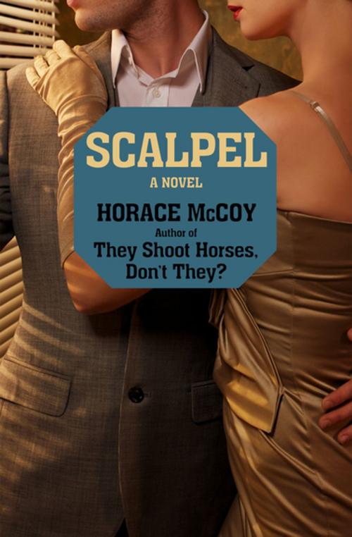 Cover of the book Scalpel by Horace McCoy, Open Road Media