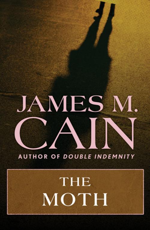 Cover of the book The Moth by James M. Cain, MysteriousPress.com/Open Road