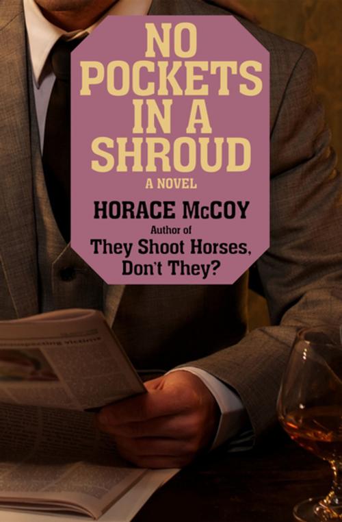 Cover of the book No Pockets in a Shroud by Horace McCoy, Open Road Media
