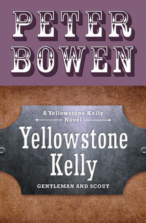 Cover of the book Yellowstone Kelly by Peter Bowen, Open Road Media