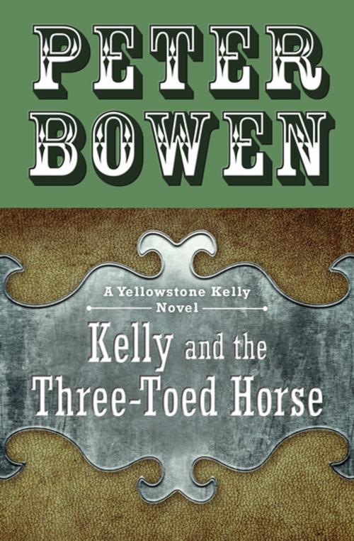 Cover of the book Kelly and the Three-Toed Horse by Peter Bowen, Open Road Media