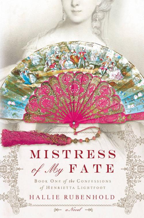 Cover of the book Mistress of My Fate by Hallie Rubenhold, Grand Central Publishing