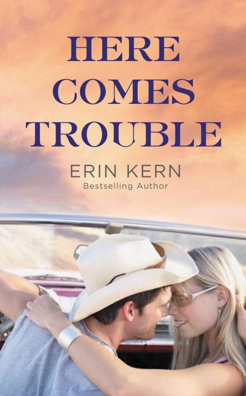 Cover of the book Here Comes Trouble by Erin Kern, Grand Central Publishing
