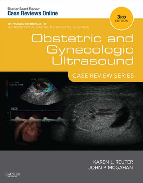 Cover of the book Obstetric and Gynecologic Ultrasound: Case Review Series E-Book by Karen L. Reuter, MD, FACR, John P. McGahan, MD, Elsevier Health Sciences