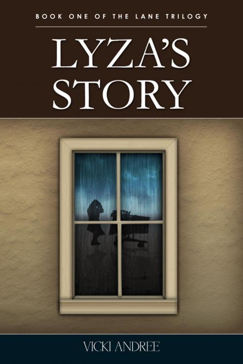 Cover of the book Lyza's Story: Book One of The Lane Trilogy by Vicki Andree, ebookit