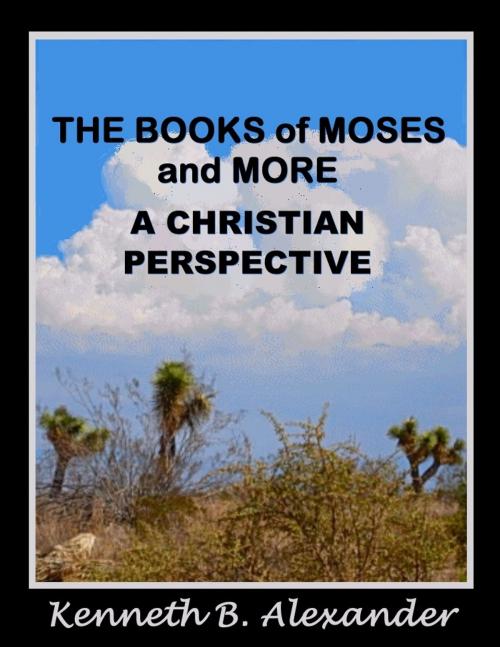 Cover of the book The Books of Moses and More: A Christian Perspective by Kenneth B. Alexander, ebookit