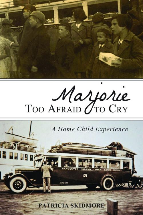 Cover of the book Marjorie Too Afraid to Cry by Patricia Skidmore, Dundurn