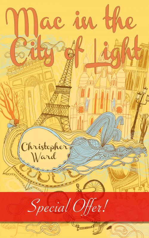 Cover of the book Mac in the City of Light by Christopher Ward, Dundurn