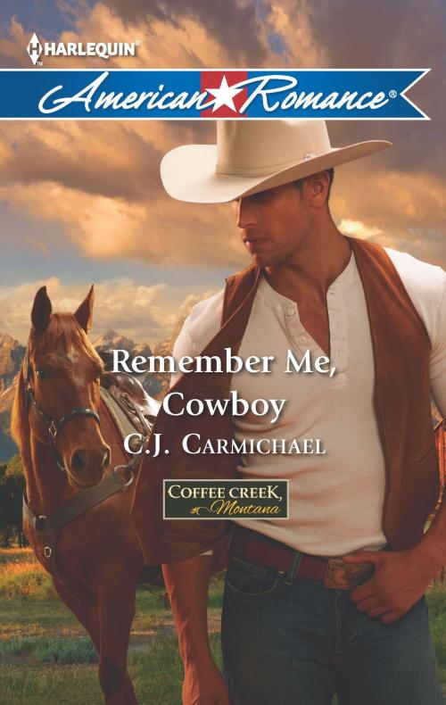 Cover of the book Remember Me, Cowboy by C.J. Carmichael, Harlequin