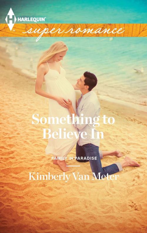 Cover of the book Something to Believe In by Kimberly Van Meter, Harlequin